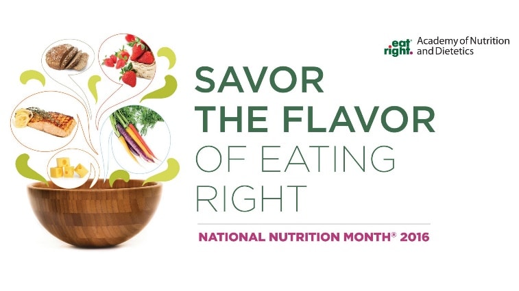 Savor the flavor of eating right: National Nutrition Month 2016